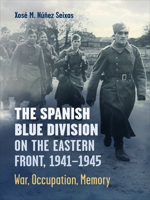 cover image of The Spanish Blue Division on the Eastern Front, 1941–1945